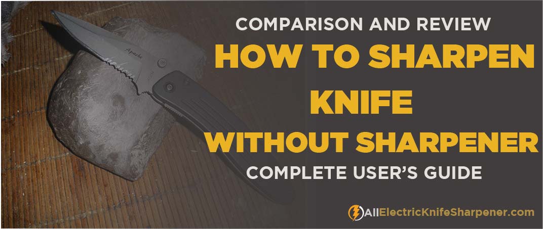 How to Sharpen a knife Without a Sharpener?