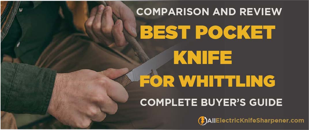 best pocket knife for whittling
