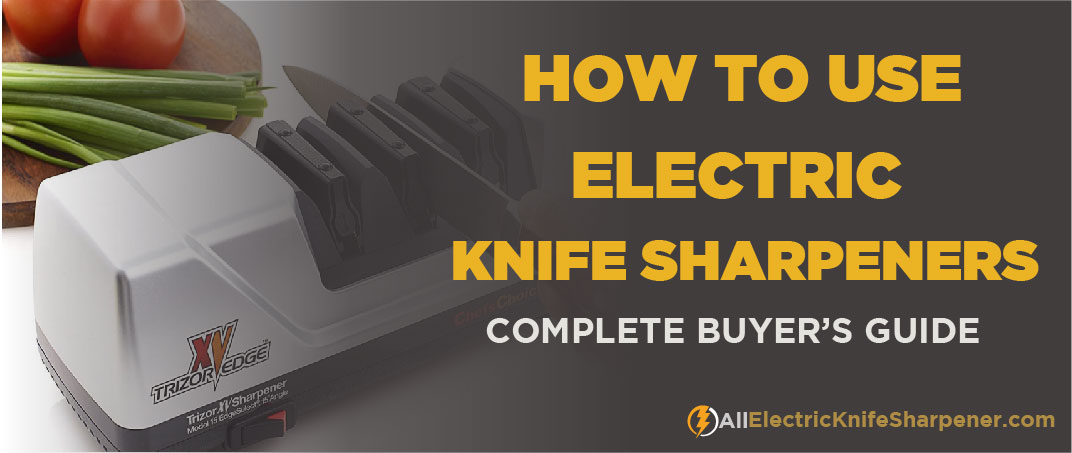 How to use Electric knife sharpener?